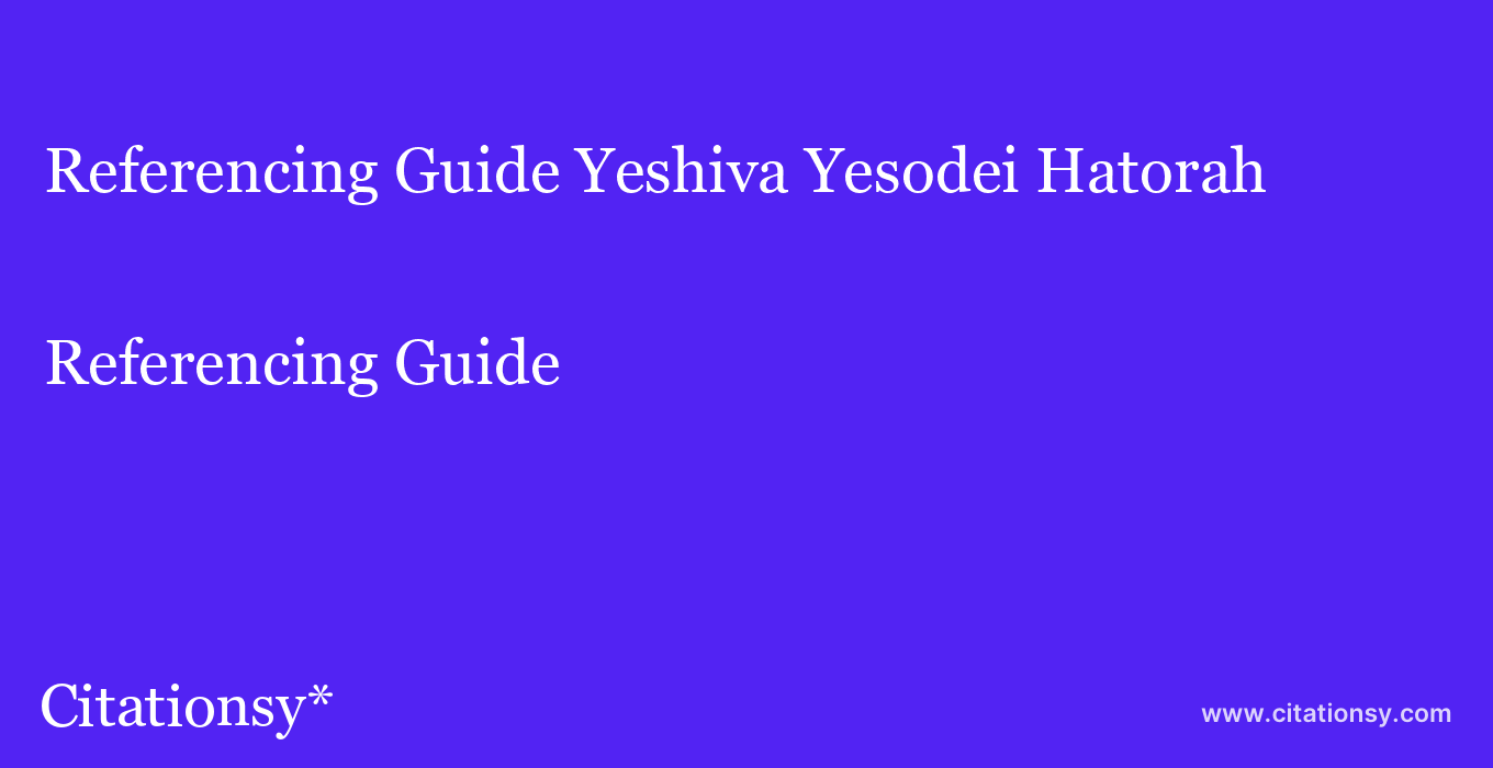 Referencing Guide: Yeshiva Yesodei Hatorah